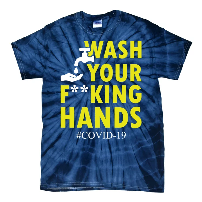 Wash Your F*ing Hands Covid19 Tie-Dye T-Shirt