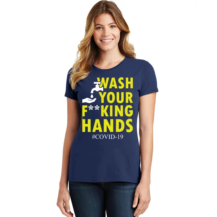 Wash Your F*ing Hands Covid19 Women's T-Shirt