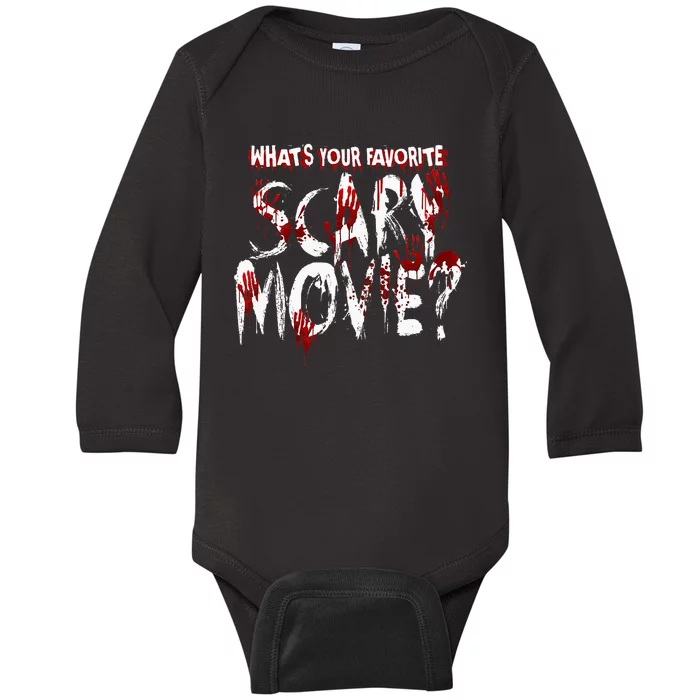 Whats Your Favorite Scary Movie Horror Film Baby Long Sleeve Bodysuit