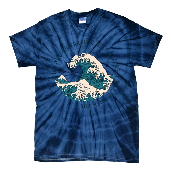 When You Go Through Deep Waters I Will Be With You Tie-Dye T-Shirt