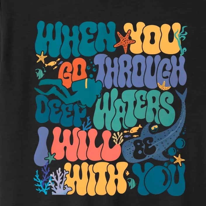 When You Go Through Deep Waters I Will Be With You ChromaSoft Performance T-Shirt