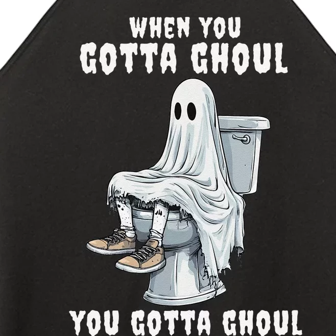 When You Gotta Ghoul Pooping Bathroom Funny Halloween Women’s Perfect Tri Rocker Tank