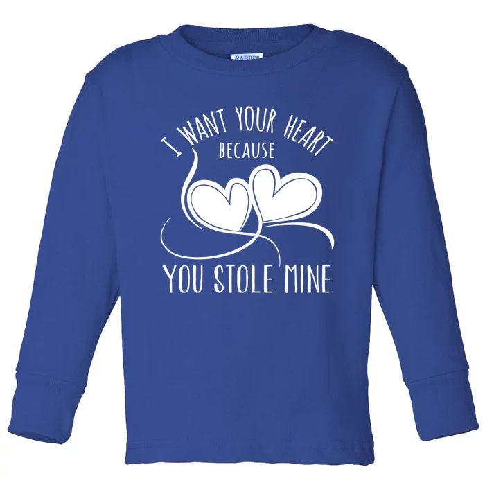 Want Your Heart Because You Stole Mine Gift Valentine's Day Gift Toddler Long Sleeve Shirt