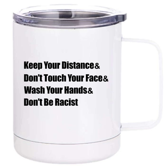 Wash Your Hands And Dont Be Racist Social Distancing Gift Front & Back 12oz Stainless Steel Tumbler Cup