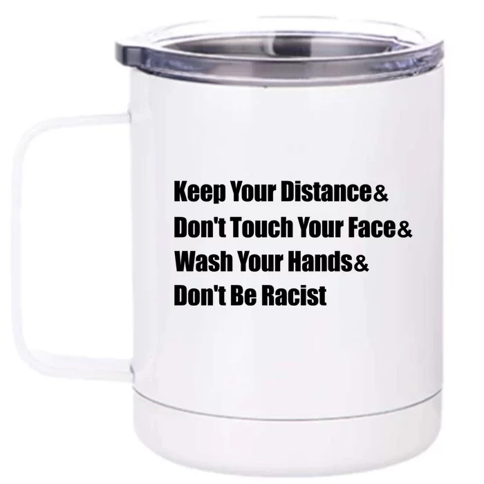 Wash Your Hands And Dont Be Racist Social Distancing Gift Front & Back 12oz Stainless Steel Tumbler Cup