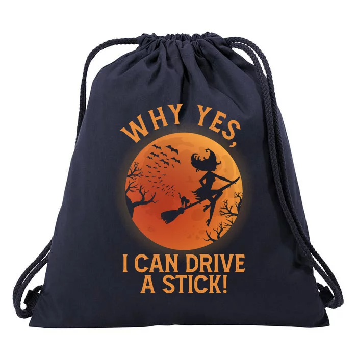 Why Yes I Can Drive A Stick Funny Halloween Witch Drawstring Bag