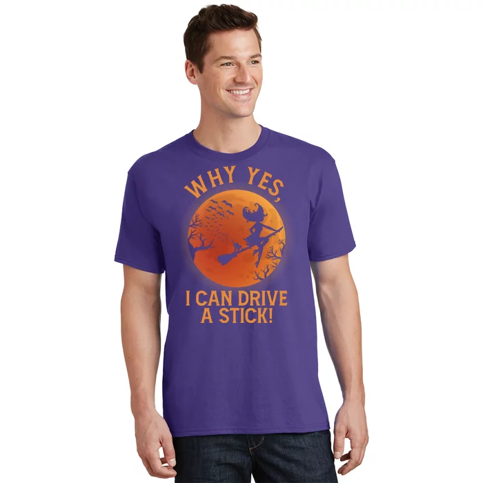 Why Yes I Can Drive A Stick Funny Halloween Witch T-Shirt