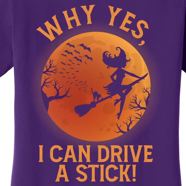 Why Yes I Can Drive A Stick Funny Halloween Witch Women's T-Shirt