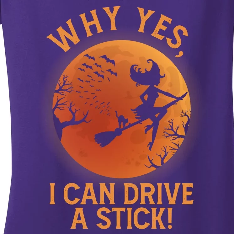 Why Yes I Can Drive A Stick Funny Halloween Witch Women's V-Neck T-Shirt