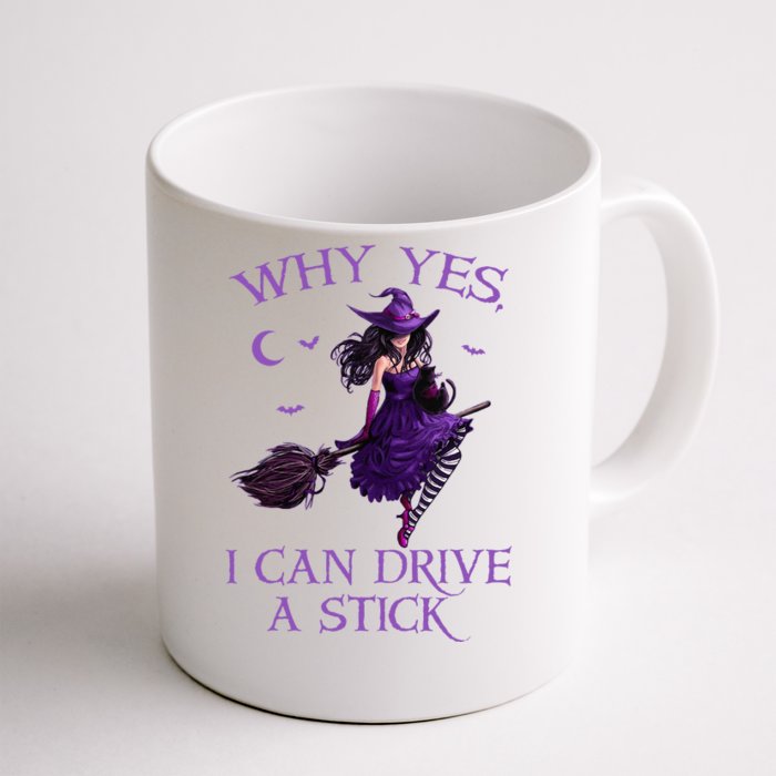 Why Yes I Can Drive A Stick Funny Halloween Witch Front & Back Coffee Mug