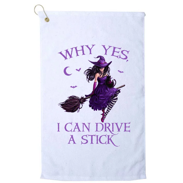 Why Yes I Can Drive A Stick Funny Halloween Witch Platinum Collection Golf Towel