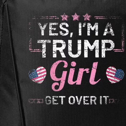 Wos Yes Im A Trump Girl Get Over It Donald Trump City Backpack