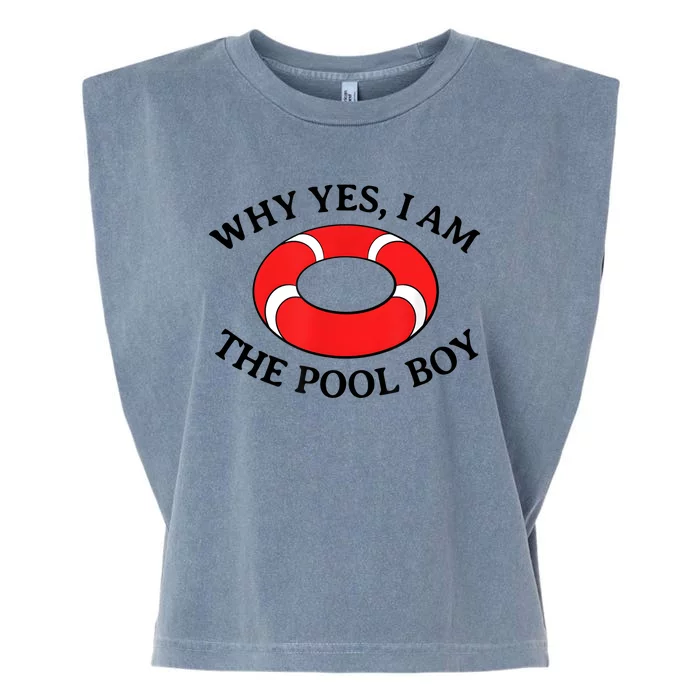 Why Yes I Am The Pool Boy Funny Swimming Accessories Gift Garment-Dyed Women's Muscle Tee