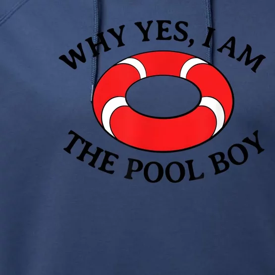 Why Yes I Am The Pool Boy Funny Swimming Accessories Gift Performance Fleece Hoodie