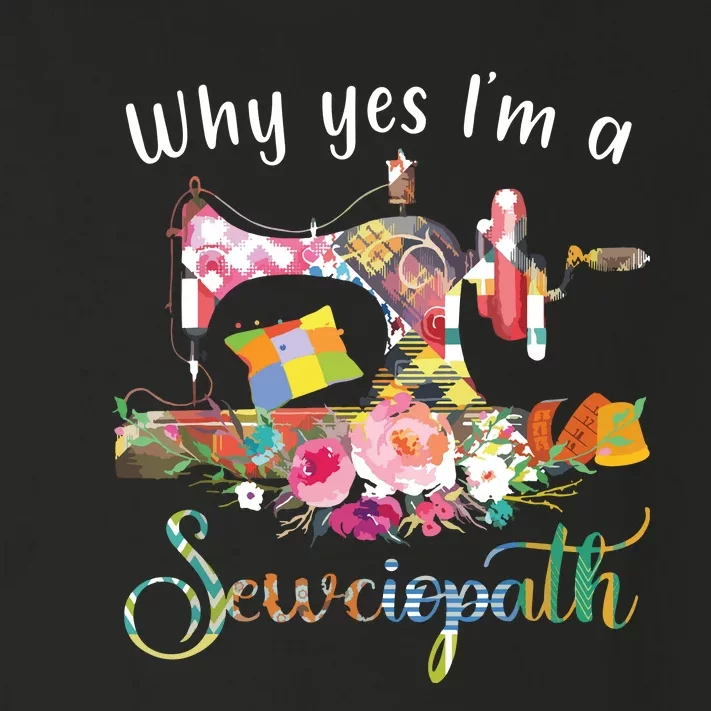 Why Yes I Am A Sewciopath Sewing Machine Toddler Long Sleeve Shirt