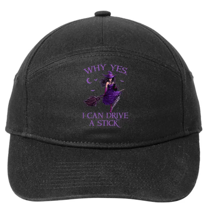 Why Yes I Can Drive A Stick Funny Halloween Witch Women Girl 7-Panel Snapback Hat