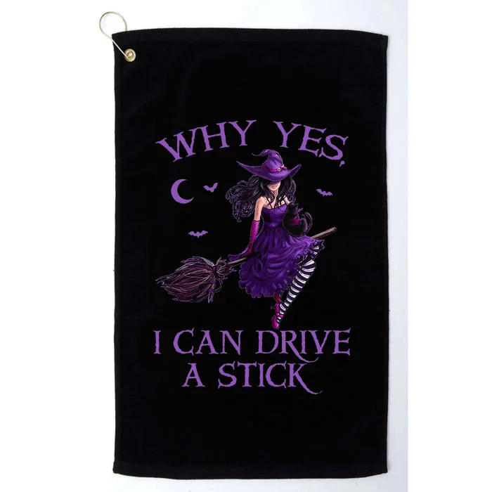 Why Yes I Can Drive A Stick Funny Halloween Witch Women Girl Platinum Collection Golf Towel