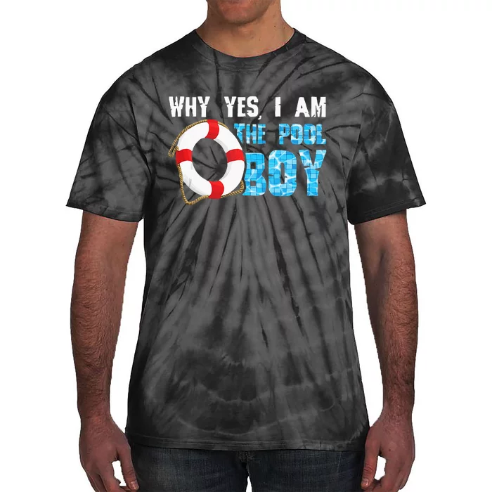 Why Yes I Am The Pool Boy Funny Swimmer Swimming Swim Gift Tie-Dye T-Shirt