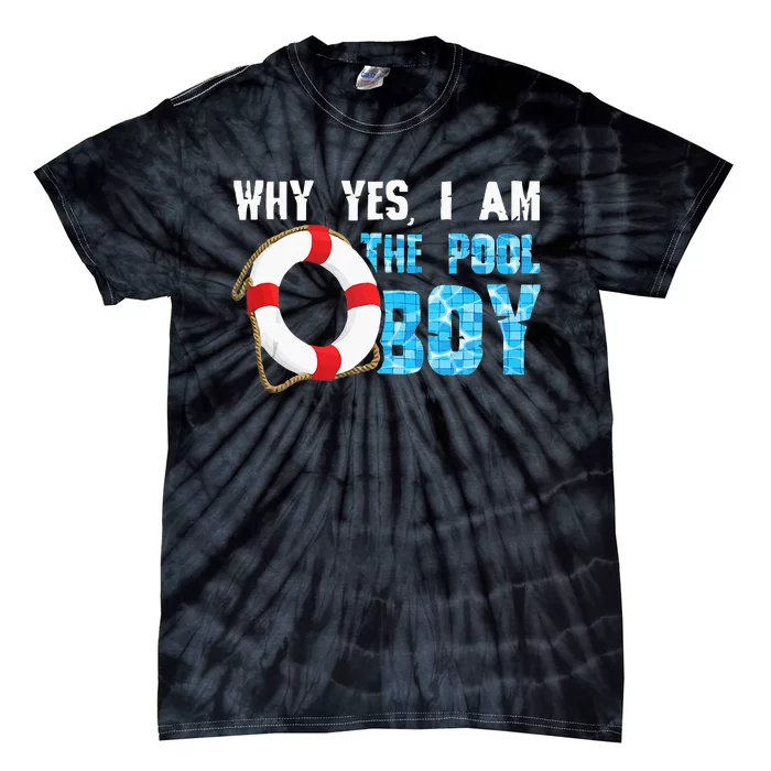 Why Yes I Am The Pool Boy Funny Swimmer Swimming Swim Gift Tie-Dye T-Shirt