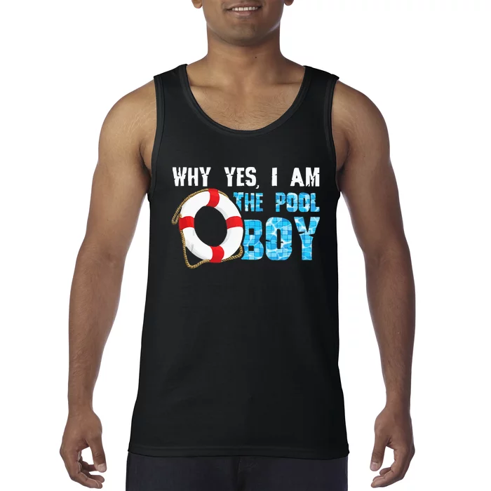 Why Yes I Am The Pool Boy Funny Swimmer Swimming Swim Gift Tank Top