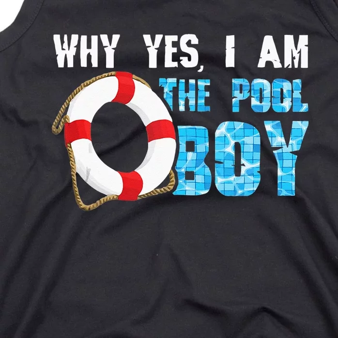 Why Yes I Am The Pool Boy Funny Swimmer Swimming Swim Gift Tank Top