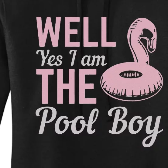 Well Yes I Am The Pool Boy Women's Pullover Hoodie