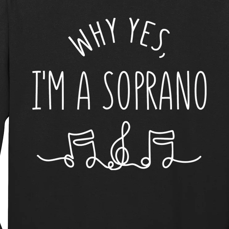 Why Yes I'm A Sopranino Musical Long Sleeve Shirt