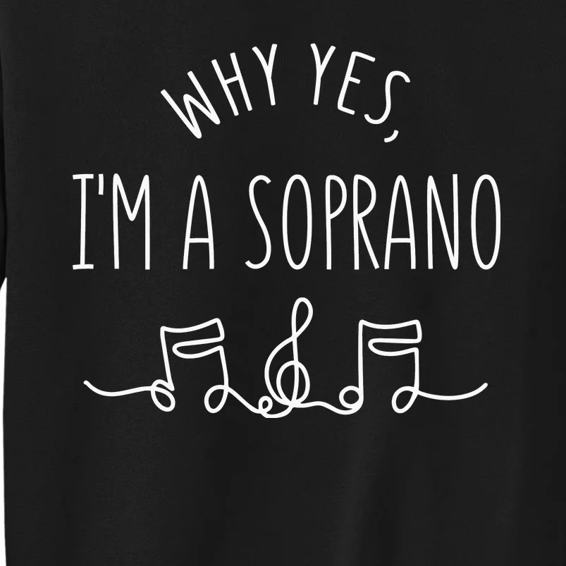 Why Yes I'm A Sopranino Musical Sweatshirt