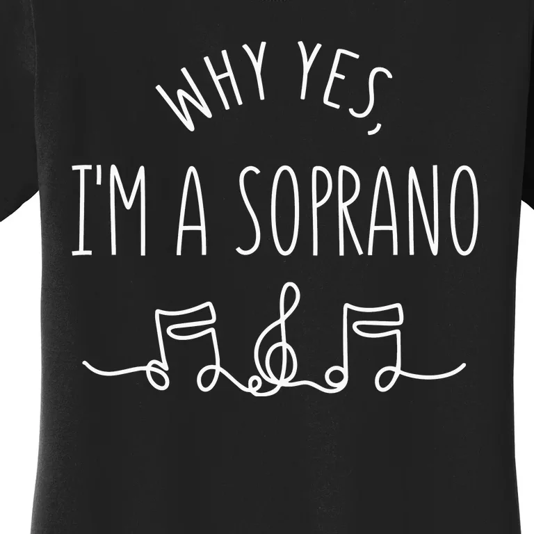 Why Yes I'm A Sopranino Musical Women's T-Shirt