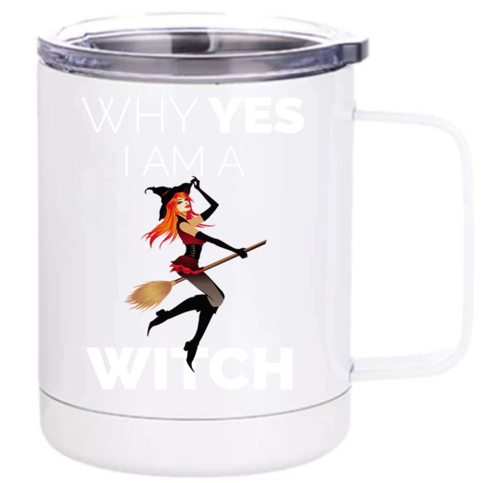 Why Yes I Am The Witch Halloween Novelty Art Meme Great Gift Front & Back 12oz Stainless Steel Tumbler Cup