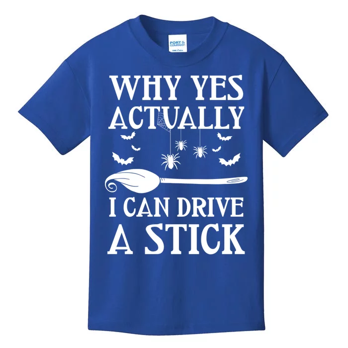 Why Yes I Can Drive A Stick Funny Halloween Witch Sarcastic Funny Gift Kids T-Shirt