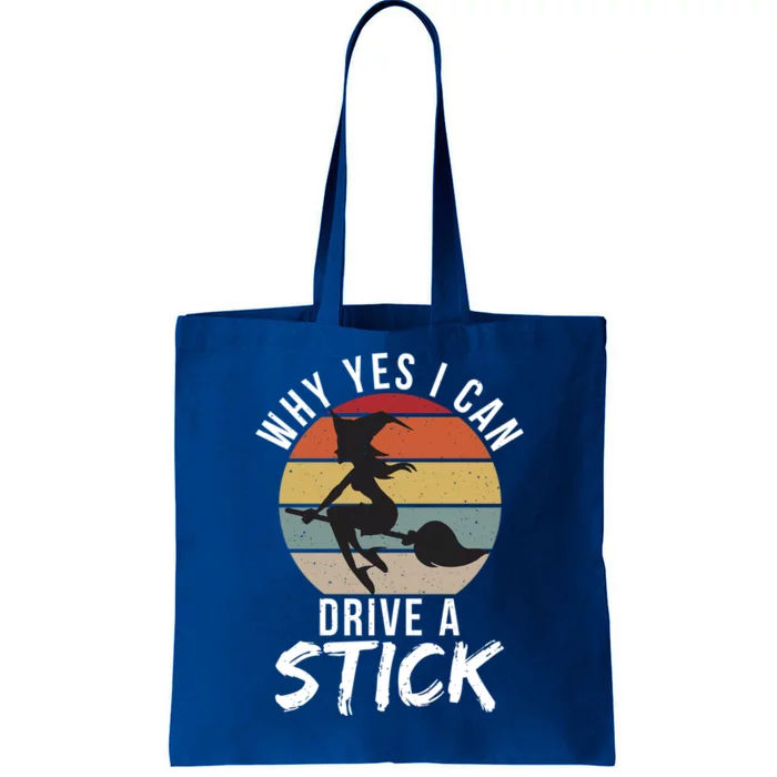 Why Yes I Can Drive A Stick Funny Witch Halloween Saying Gift Tote Bag