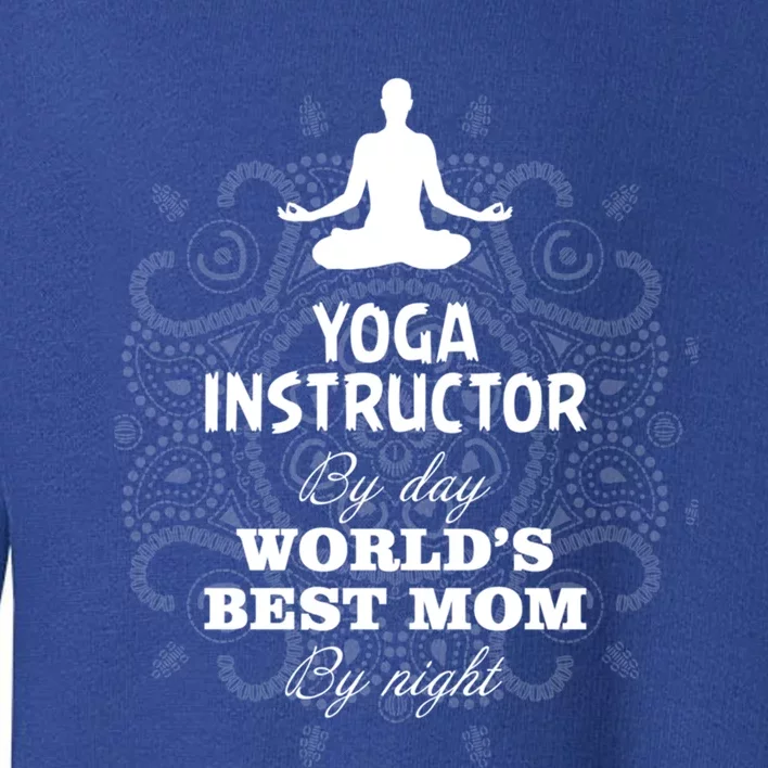 Wos Yoga Instructor And Worlds Best Mom Gift Toddler Sweatshirt