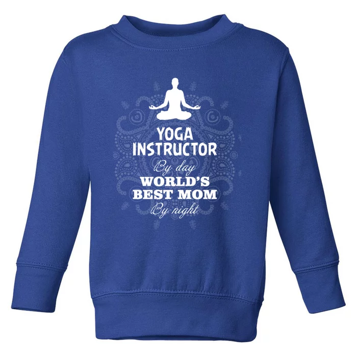 Wos Yoga Instructor And Worlds Best Mom Gift Toddler Sweatshirt