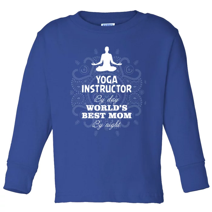 Wos Yoga Instructor And Worlds Best Mom Gift Toddler Long Sleeve Shirt