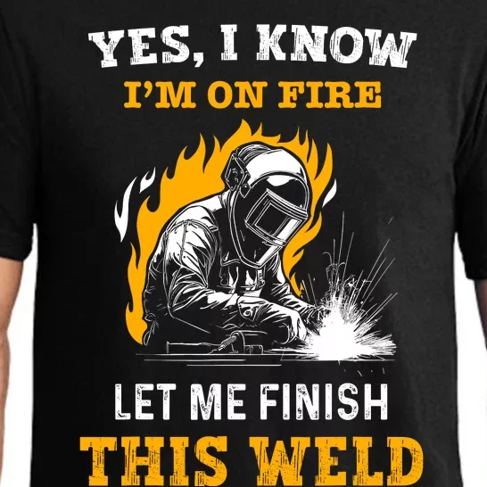 Welder Yes I Know IM On Fire Funny Metal Worker Welding Pajama Set