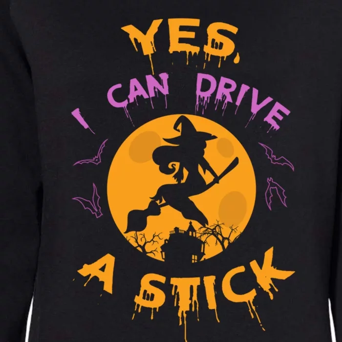 Witch Yes I Can Drive A Stick For Halloween Party Costume Gift Womens California Wash Sweatshirt