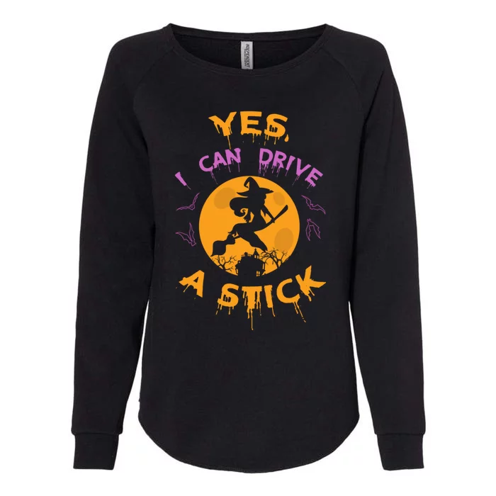 Witch Yes I Can Drive A Stick For Halloween Party Costume Gift Womens California Wash Sweatshirt