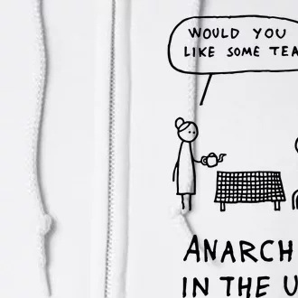 Would You Like Some Tea No Anarchy In The Uk Full Zip Hoodie