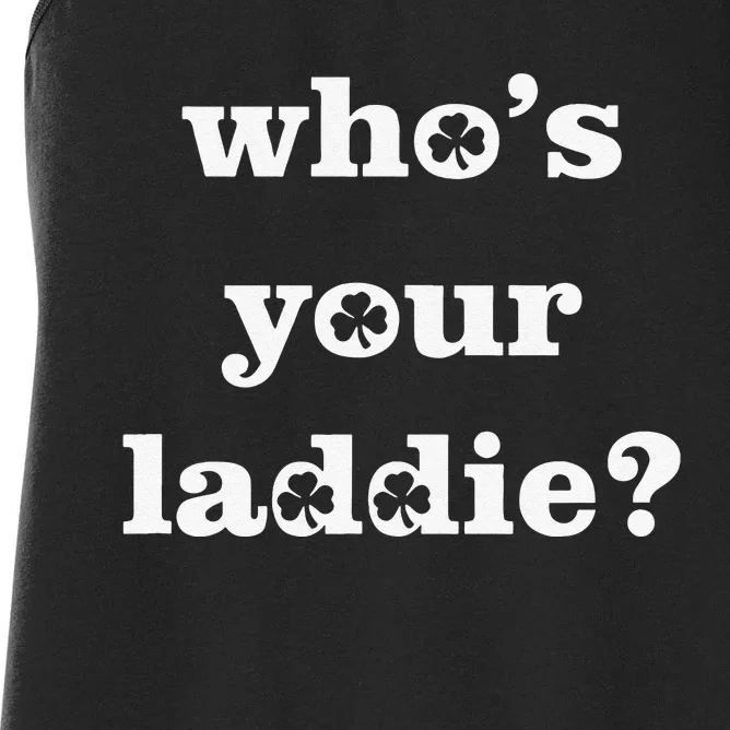 Who's Your Laddie Funny Irish Saint Patrick's Day Women's Racerback Tank