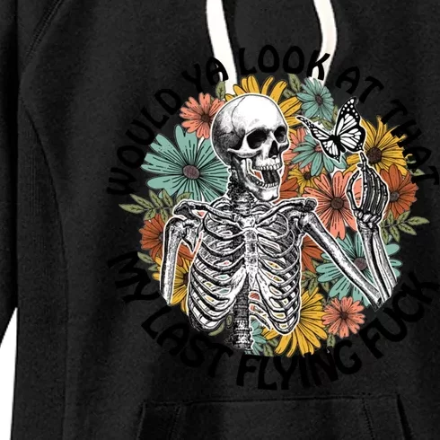 Would Ya Look At That My Last Flying Fuck Skeleton Halloween Gift Women's Fleece Hoodie