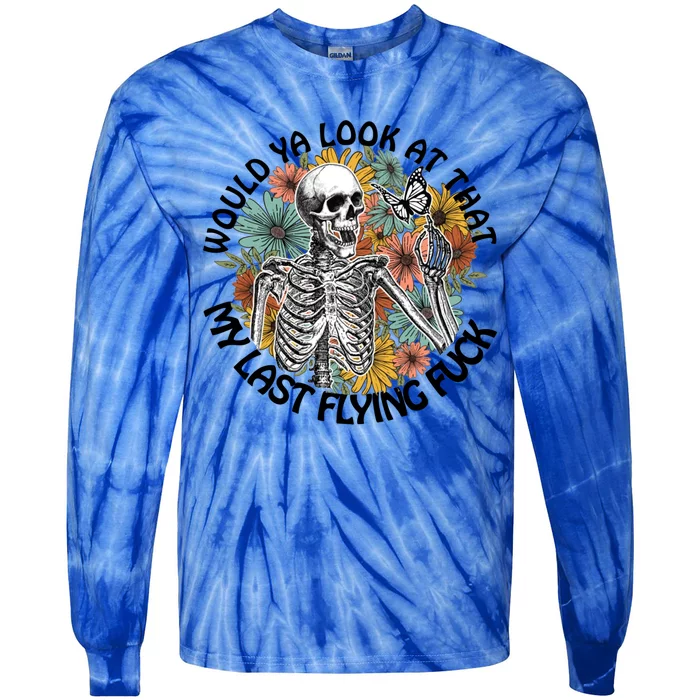 Would Ya Look At That My Last Flying Fuck Skeleton Halloween Gift Tie-Dye Long Sleeve Shirt