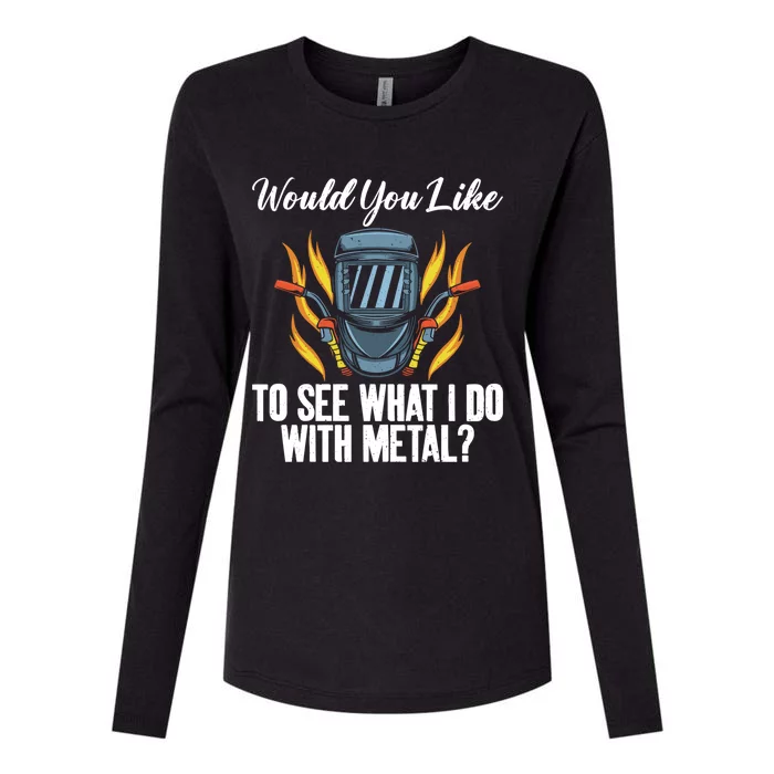 Would You Like To See What I Do Funny Welding Gift Womens Cotton Relaxed Long Sleeve T-Shirt