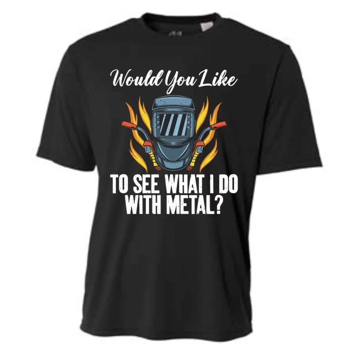 Would You Like To See What I Do Funny Welding Gift Cooling Performance Crew T-Shirt