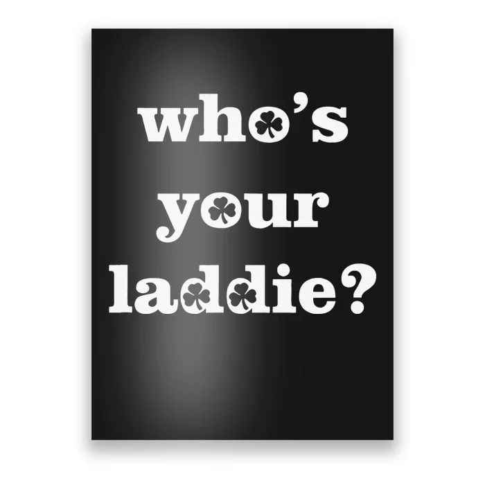 Who's Your Laddie Funny Irish Saint Patrick's Day Poster