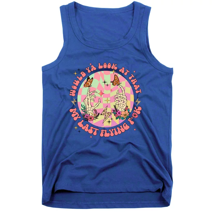 Would Ya Look At That Retro My Last Flying Skeleton Flower Gift Tank Top