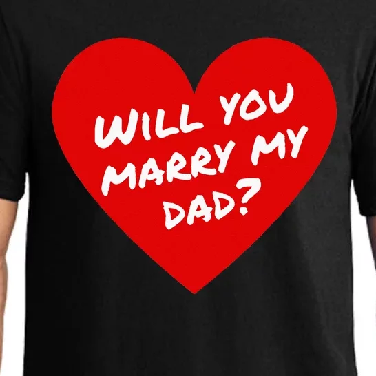 Will You Marry My Dad Marriage Proposal Engagement Pajama Set