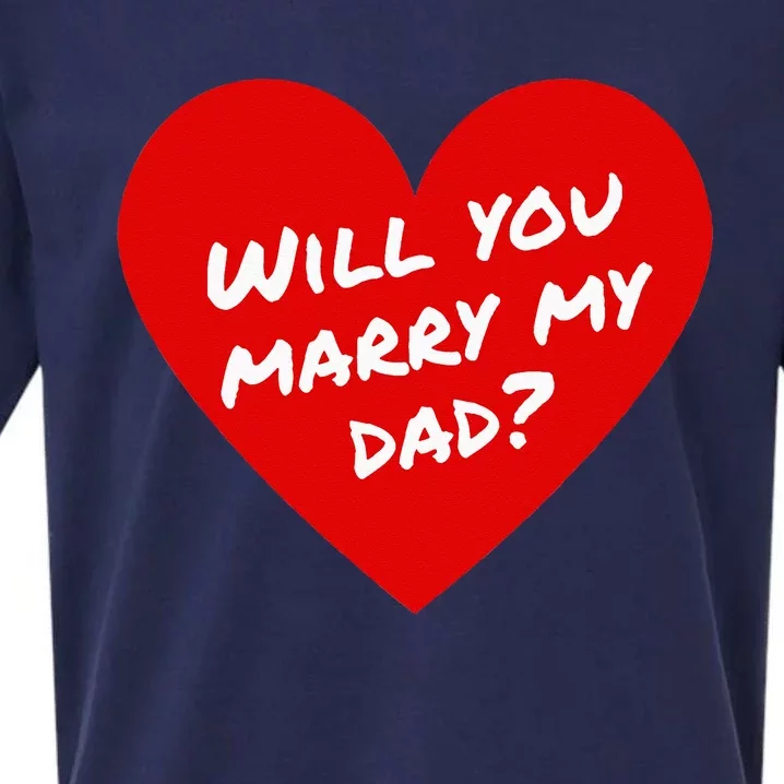 Will You Marry My Dad Marriage Proposal Engagement Sueded Cloud Jersey T-Shirt