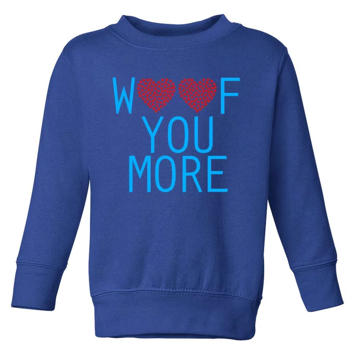 Woof You More Paw Print Hearts Gift Toddler Sweatshirt