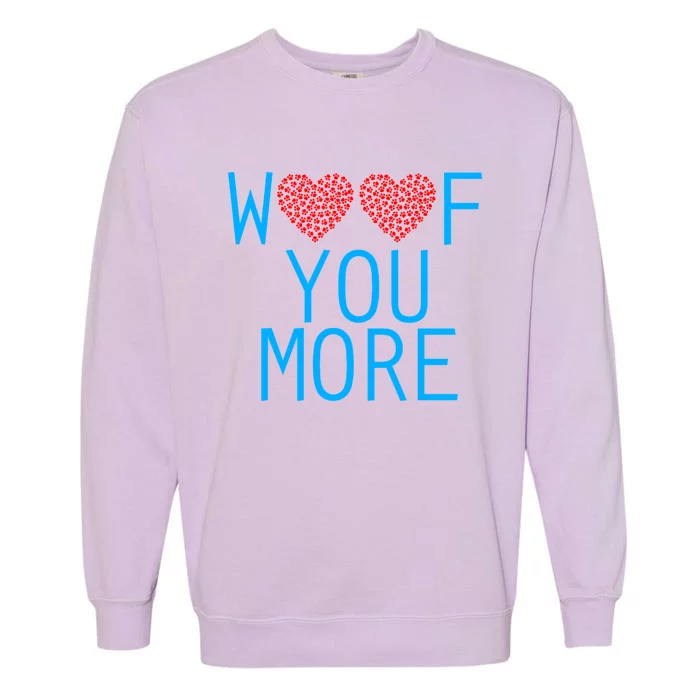 Woof You More Paw Print Hearts Gift Garment-Dyed Sweatshirt